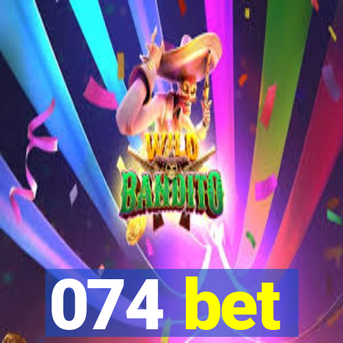 074 bet